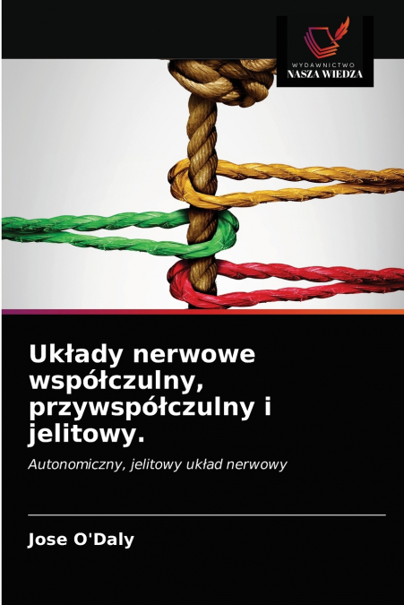 Układy nerwowe współczulny, przywspółczulny i jelitowy.