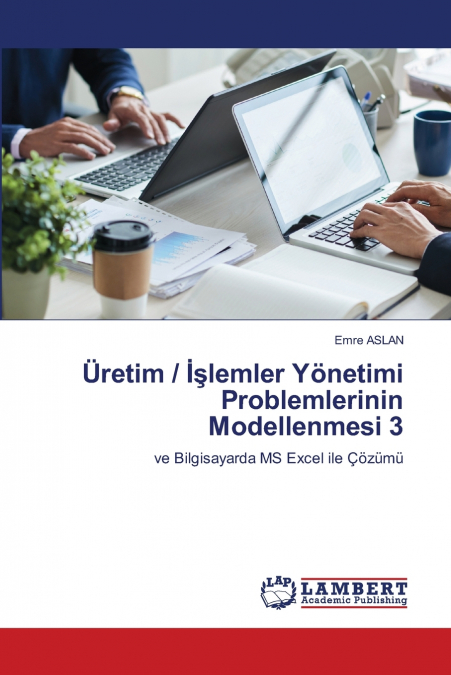Üretim / İşlemler Yönetimi Problemlerinin Modellenmesi 3