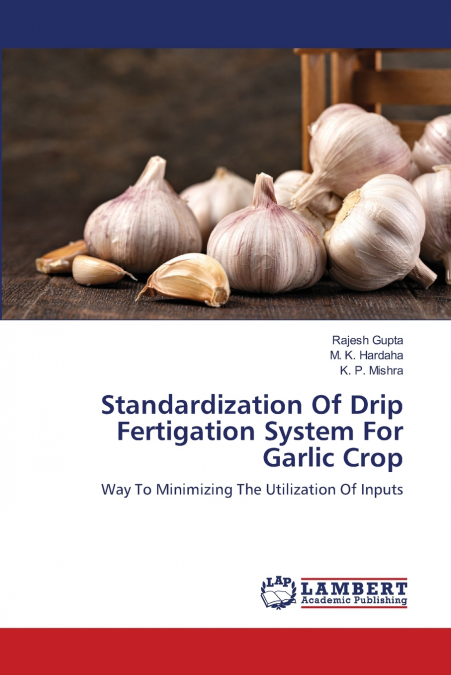 Standardization Of Drip Fertigation System For Garlic Crop