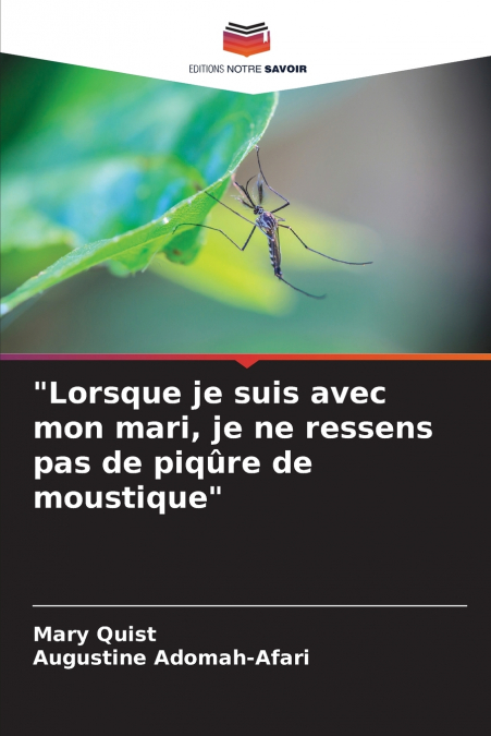 'Lorsque je suis avec mon mari, je ne ressens pas de piqûre de moustique'