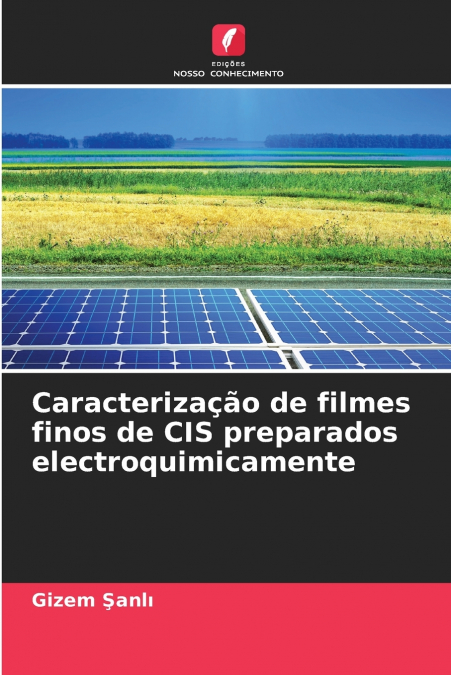 Caracterização de filmes finos de CIS preparados electroquimicamente