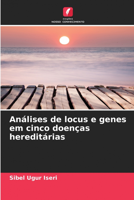Análises de locus e genes em cinco doenças hereditárias