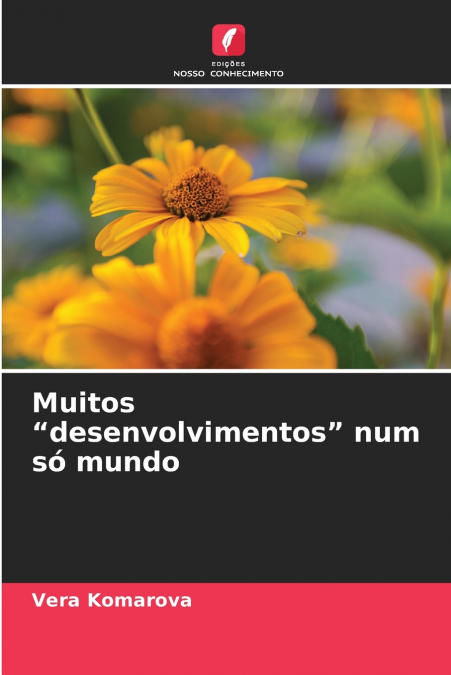Muitos 'desenvolvimentos' num só mundo