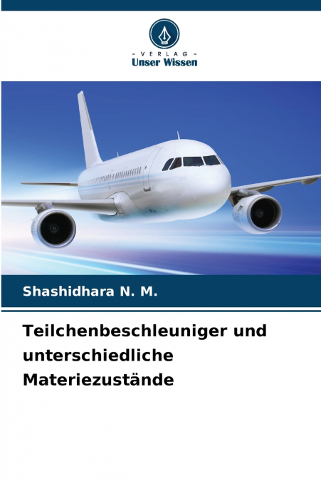 Teilchenbeschleuniger und unterschiedliche Materiezustände