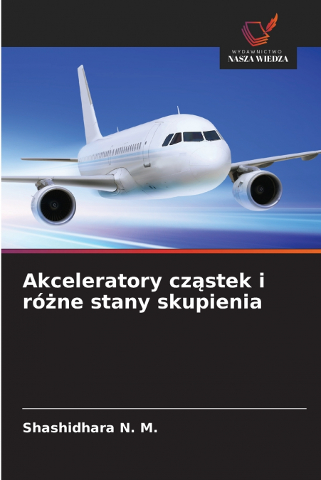 Akceleratory cząstek i różne stany skupienia