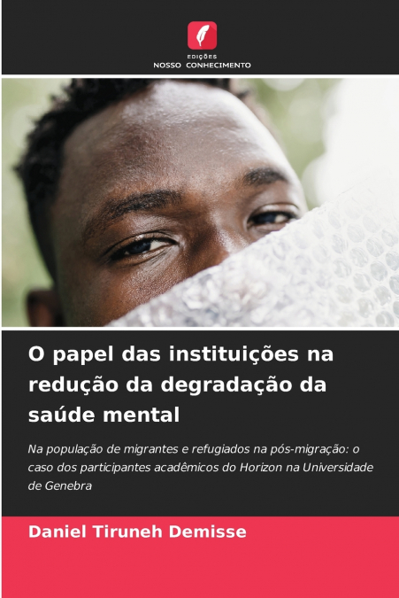 O papel das instituições na redução da degradação da saúde mental