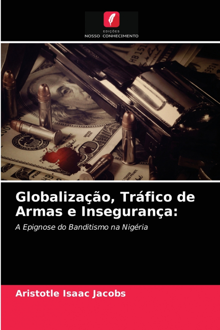Globalização, Tráfico de Armas e Insegurança