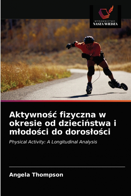 Aktywność fizyczna w okresie od dzieciństwa i młodości do dorosłości