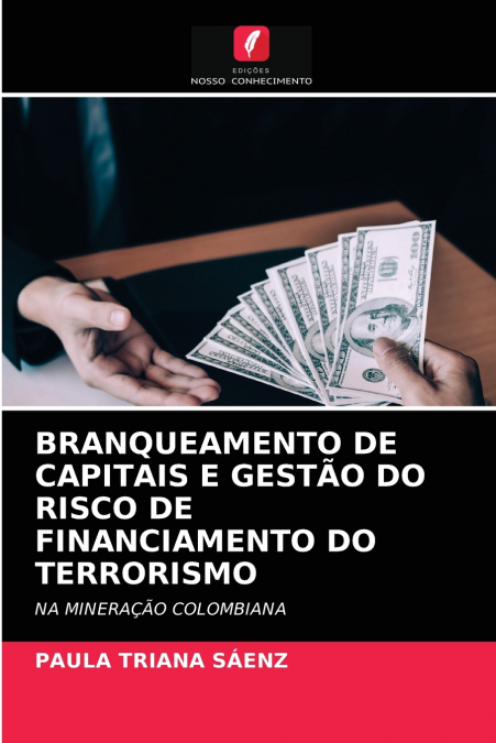 BRANQUEAMENTO DE CAPITAIS E GESTÃO DO RISCO DE FINANCIAMENTO DO TERRORISMO