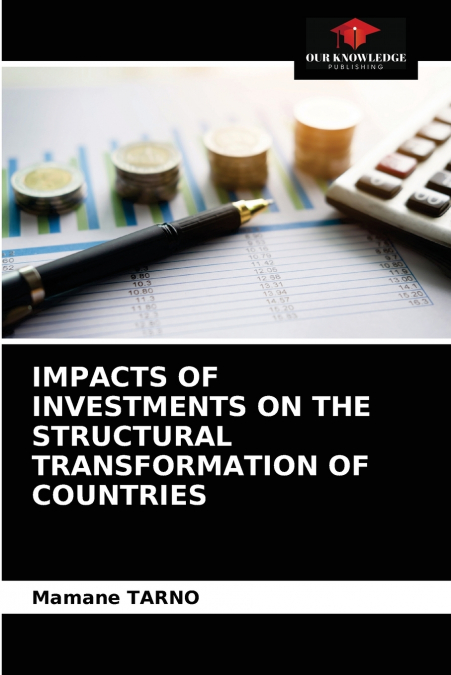 IMPACTS OF INVESTMENTS ON THE STRUCTURAL TRANSFORMATION OF COUNTRIES