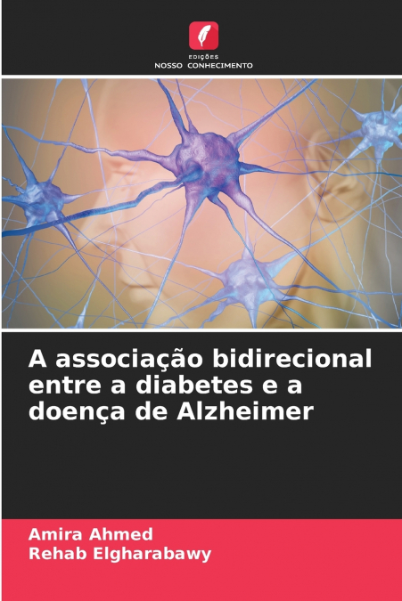 A associação bidirecional entre a diabetes e a doença de Alzheimer
