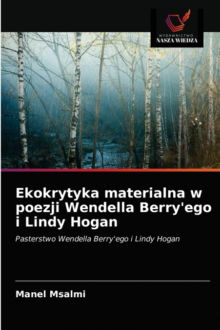 Ekokrytyka materialna w poezji Wendella Berry’ego i Lindy Hogan