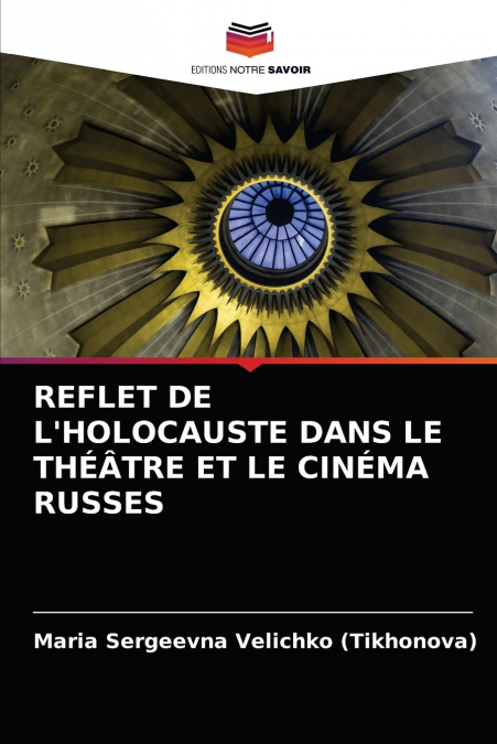 REFLET DE L’HOLOCAUSTE DANS LE THÉÂTRE ET LE CINÉMA RUSSES