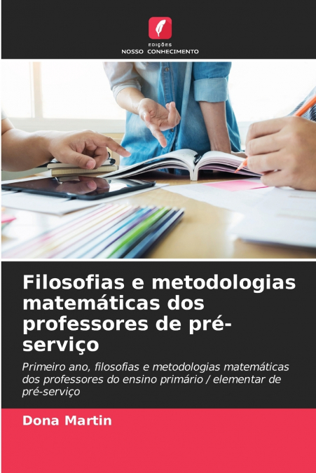 Filosofias e metodologias matemáticas dos professores de pré-serviço