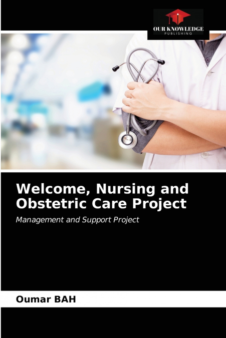 Welcome, Nursing and Obstetric Care Project