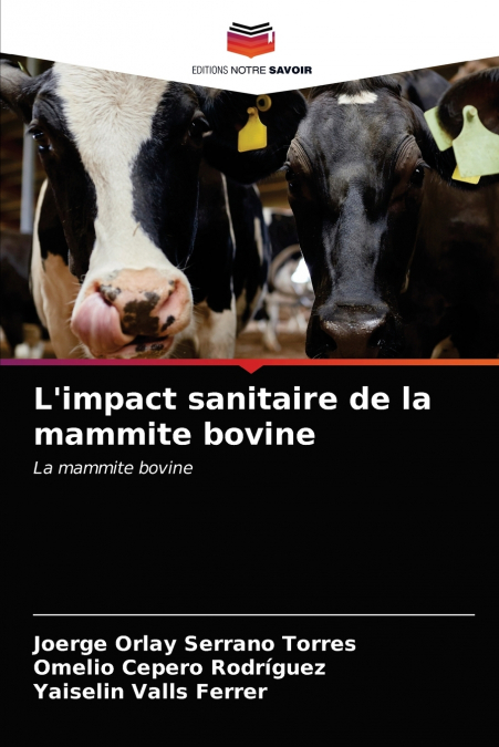 L’impact sanitaire de la mammite bovine