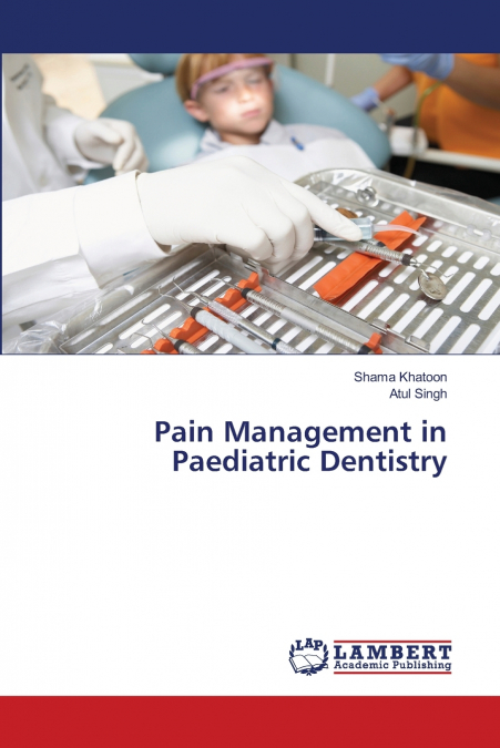 Pain Management in Paediatric Dentistry