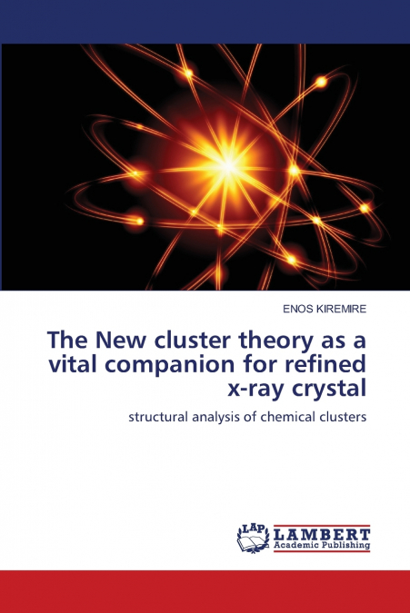 The New cluster theory as a vital companion for refined x-ray crystal
