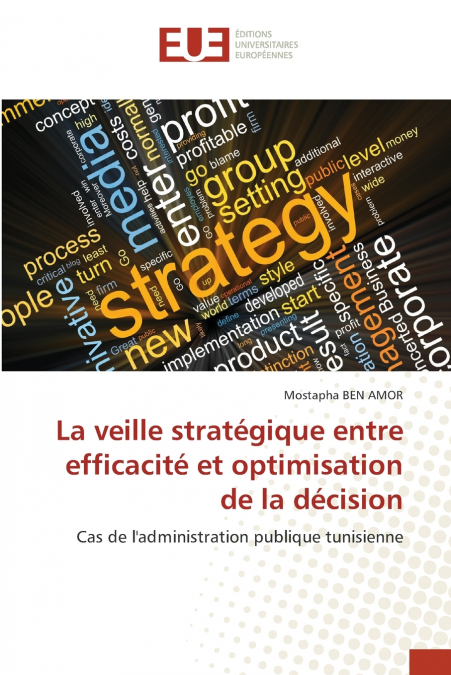 La veille stratégique entre efficacité et optimisation de la décision
