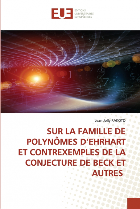 SUR LA FAMILLE DE POLYNÔMES D’EHRHART ET CONTREXEMPLES DE LA CONJECTURE DE BECK ET AUTRES