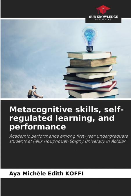 Metacognitive skills, self-regulated learning, and performance