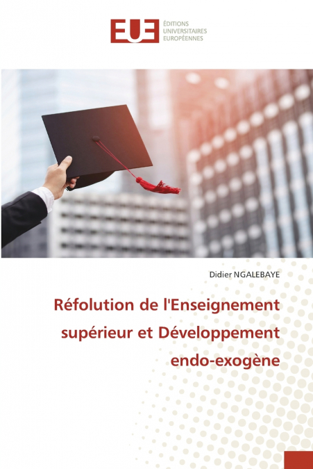 Réfolution de l’Enseignement supérieur et Développement endo-exogène