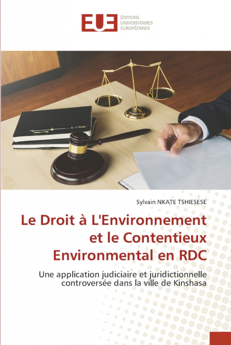 Le Droit à L’Environnement et le Contentieux Environmental en RDC