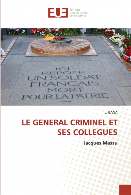 LE GENERAL CRIMINEL ET SES COLLEGUES