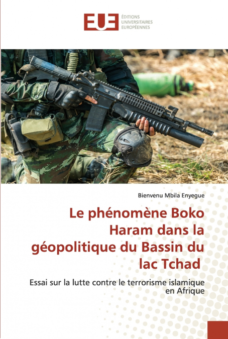 Le phénomène Boko Haram dans la géopolitique du Bassin du lac Tchad