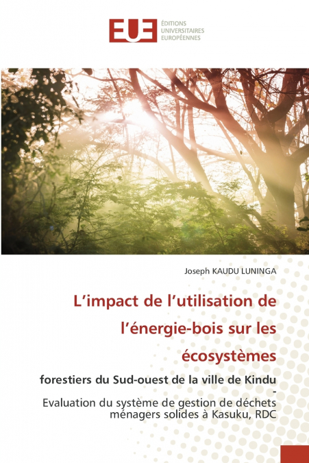 L’impact de l’utilisation de l’énergie-bois sur les écosystèmes