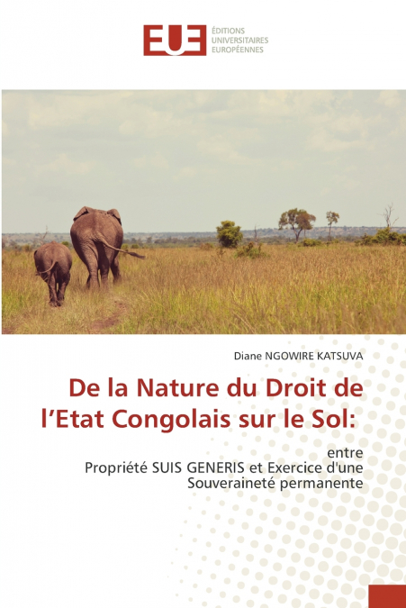 De la Nature du Droit de l’Etat Congolais sur le Sol