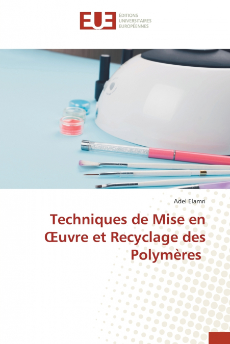 Techniques de Mise en Œuvre et Recyclage des Polymères