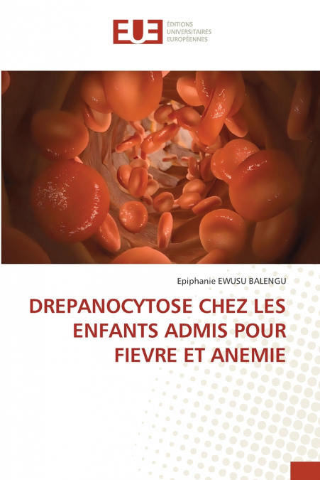 DREPANOCYTOSE CHEZ LES ENFANTS ADMIS POUR FIEVRE ET ANEMIE