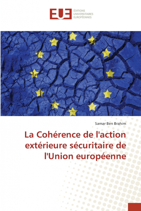 La Cohérence de l’action extérieure sécuritaire de l’Union européenne