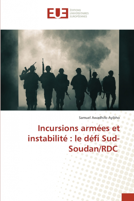 Incursions armées et instabilité