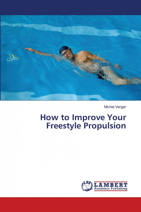 How to Improve Your Freestyle Propulsion