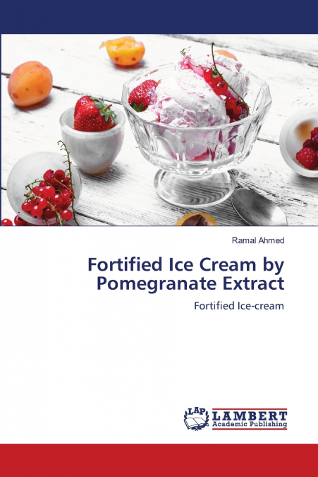 Fortified Ice Cream by Pomegranate Extract