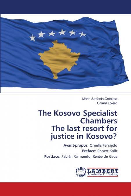 The Kosovo Specialist Chambers The last resort for justice in Kosovo?