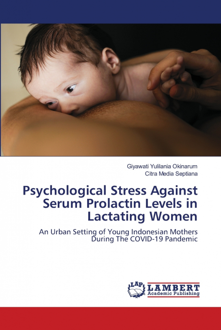 Psychological Stress Against Serum Prolactin Levels in Lactating Women