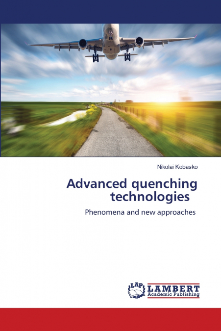 Advanced quenching technologies