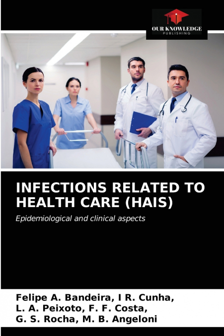 INFECTIONS RELATED TO HEALTH CARE (HAIS)