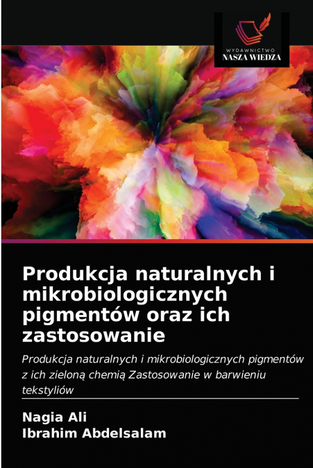 Produkcja naturalnych i mikrobiologicznych pigmentów oraz ich zastosowanie