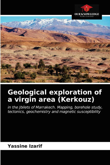 Geological exploration of a virgin area (Kerkouz)