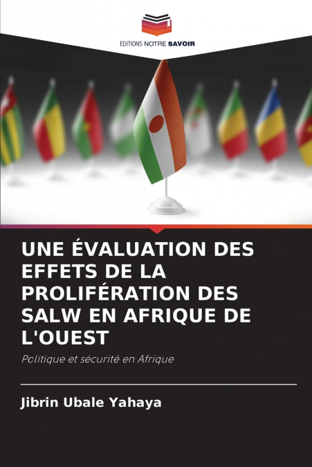 UNE ÉVALUATION DES EFFETS DE LA PROLIFÉRATION DES SALW EN AFRIQUE DE L’OUEST