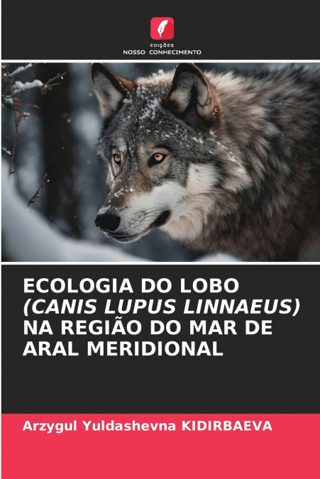ECOLOGIA DO LOBO (CANIS LUPUS LINNAEUS) NA REGIÃO DO MAR DE ARAL MERIDIONAL
