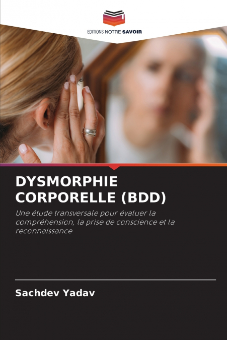 DYSMORPHIE CORPORELLE (BDD)