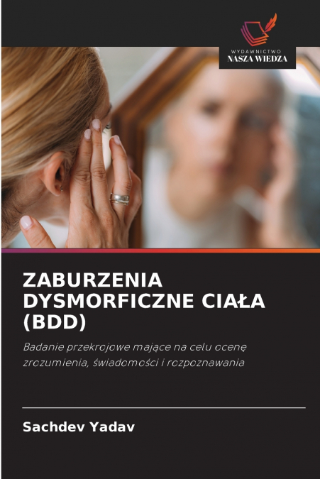 ZABURZENIA DYSMORFICZNE CIAŁA (BDD)