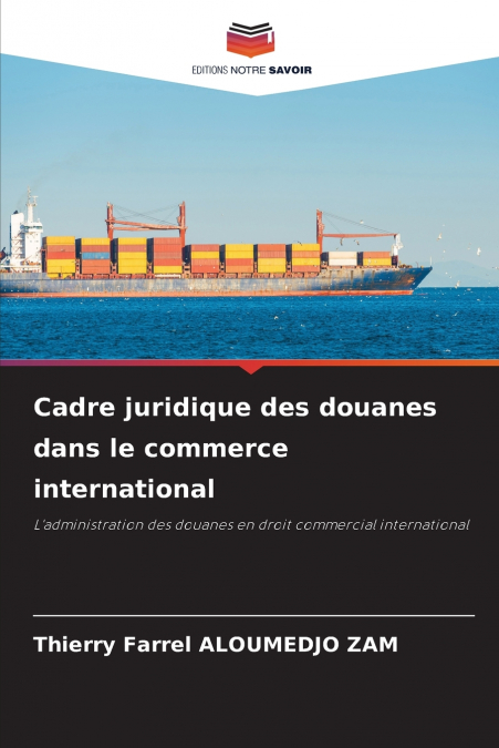 Cadre juridique des douanes dans le commerce international