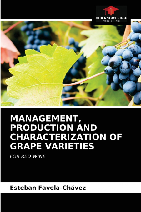 MANAGEMENT, PRODUCTION AND CHARACTERIZATION OF GRAPE VARIETIES