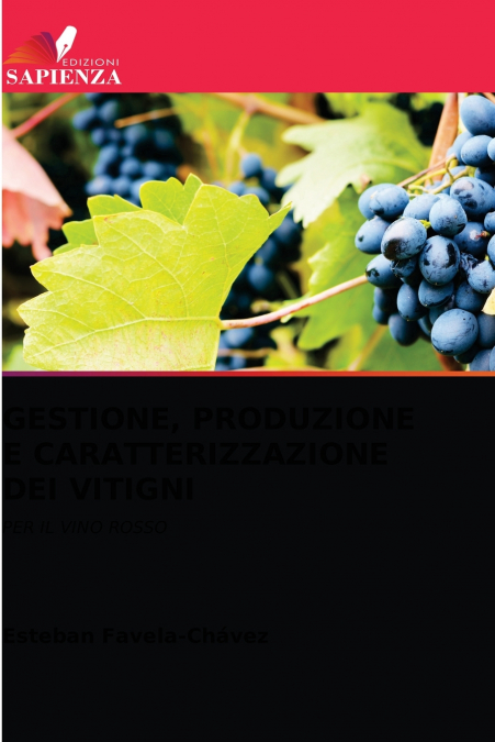 GESTIONE, PRODUZIONE E CARATTERIZZAZIONE DEI VITIGNI